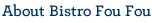 About Bistro FouFou